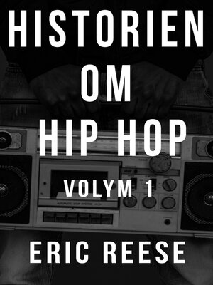 cover image of Historien om Hip Hop, Volym 1